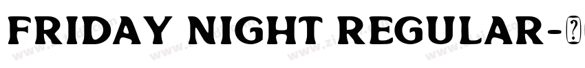 Friday Night Regular字体转换